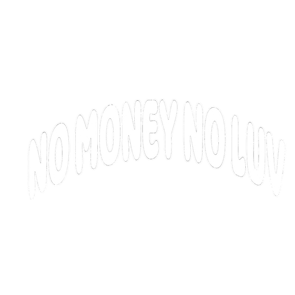 NOMONEYNOLUV